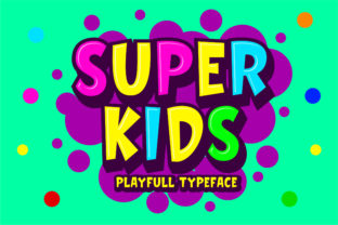 Super Kids Font: A Playful Display Typeface for Bold Campaigns